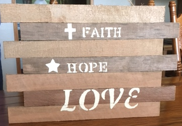 Faith Hope Love pallet sign in use by customer